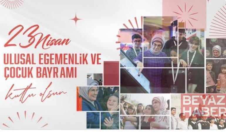 Emine Erdoğan: 23 Nisan Ulusal Egemenlik ve Çocuk Bayramı
