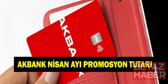 AKBANK EMEKLİ BANKA PROMOSYON TUTARI NİSAN 2026: Akbank emeklilere ne kadar promosyon ödüyor?