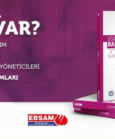 Eğitim-Bir-Sen ‘Eğitime Bakış: 2025 İzleme ve Değerlendirme Raporu’nu yayımladı