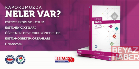 Eğitim-Bir-Sen ‘Eğitime Bakış: 2025 İzleme ve Değerlendirme Raporu’nu yayımladı