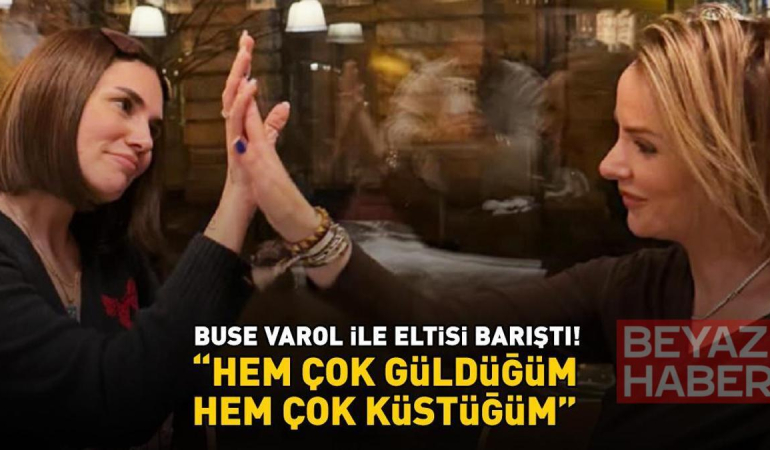 Alişan'ın eşi Buse Varol, eltisi Merve Tektaş ile barıştı! 'Hem çok güldüğüm, hem çok küstüğüm'