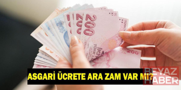 ASGARİ ÜCRETE ARA ZAM GELECEK Mİ? Temmuz 2026 asgari ücrete ara zam yapılacak mı? Asgari ücret 2.zam haberleri