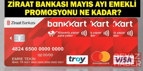MAYIS AYI ZİRAAT EMEKLİ PROMOSYONU: 2026 Mayıs Ayı Ziraat Bankası Emekli Promosyon Ödemesi Kaç TL? Nasıl Başvuru Yapılır?