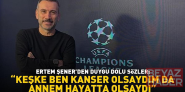 Tam 32 kilo verdi! Ertem Şener'den duygu dolu sözler: 'Keşke ben kanser olsaydım da annem hayatta olsaydı'