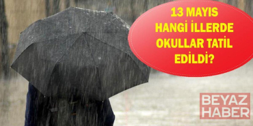 BUGÜN OKULLAR TATİL Mİ 13 MAYIS: Samsun'da okullar var mı yok mu? Hangi illerde okullar tatil edildi?