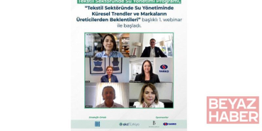 ‘Tekstil Sektöründe Su Yönetimi’ programı ilk webinarı ile başladı