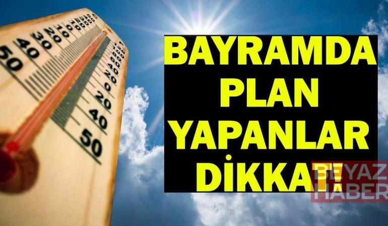 BAYRAMDA HAVA NASIL OLACAK? 27-28-29-30 Mayıs İstanbul, İzmir, Ankara Kurban Bayramı hava durumu: Yağışlı hava kapıda!