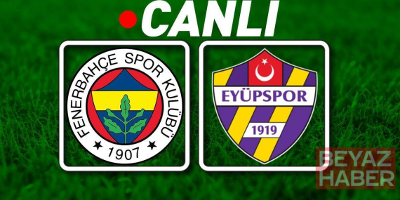 Fenerbahçe - Eyüpspor Maçı Bein Sports 2 Canlı İzle | Kanarya, sahasında noktalıyor