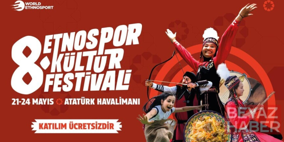8. Etnospor Kültür Festivali, 21-24 Mayıs'ta İstanbul'da gerçekleştirilecek