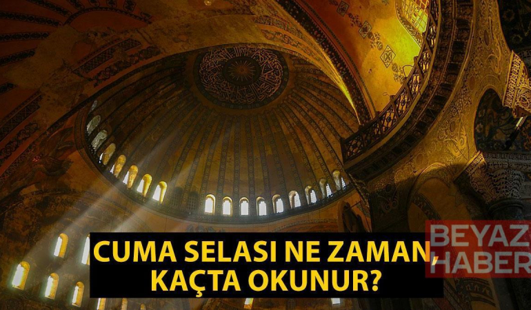 CUMA SELASI ZAMANI: Cuma selası ne zaman, saat kaçta başlar? Cuma selası ezandan kaç dakika önce okunur?