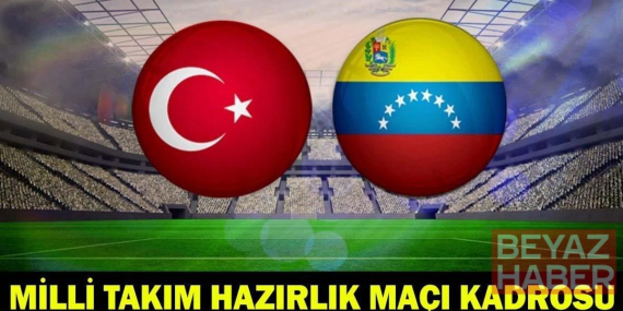 Venezuela-Türkiye hazırlık maçı ne zaman, saat kaçta? Venezuela-Türkiye hazırlık maçı hangi kanalda? İlk 11’imiz!