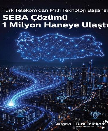 Türk Telekom: SEBA çözümü 1 milyon haneye ulaştı