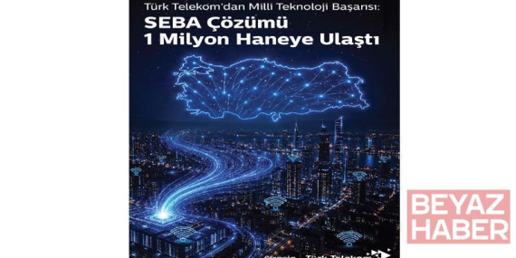 Türk Telekom: SEBA çözümü 1 milyon haneye ulaştı