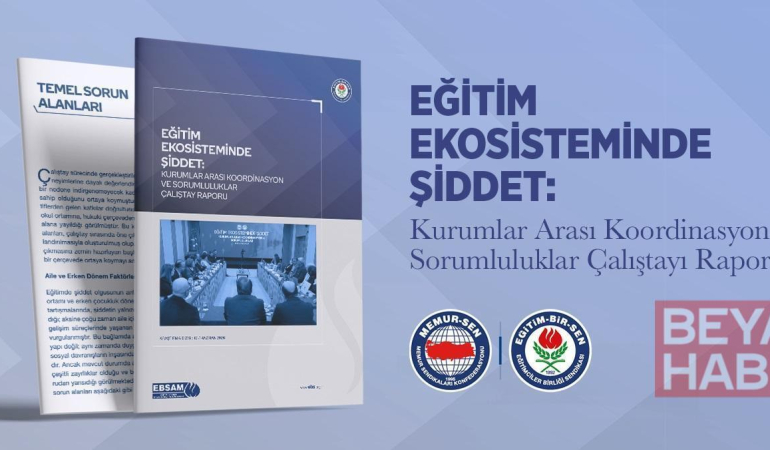 Eğitim-Bir-Sen ‘Eğitim Ekosisteminde Şiddet’ çalıştayının raporunu yayımladı