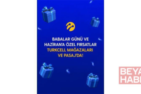 Turkcell’den Babalar Günü ve haziran ayına özel kampanyalar