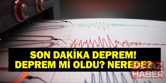 DEPREM SON DAKİKA 19 HAZİRAN! Bugün deprem mi oldu, nerede, kaç şiddetinde? 19 Haziran 2026 AFAD ve Kandilli Rasathanesi son depremler listesi
