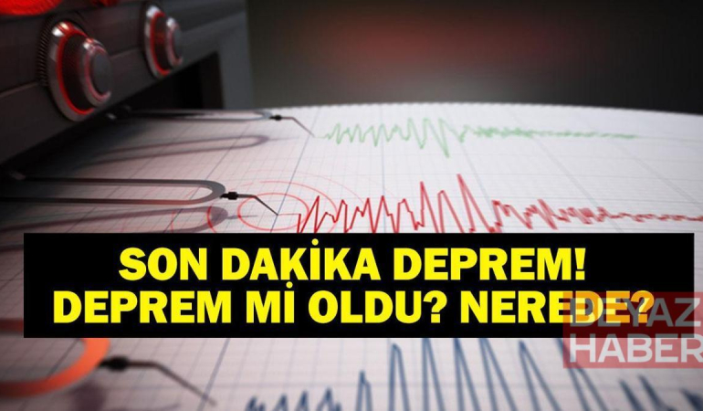 DEPREM SON DAKİKA 19 HAZİRAN! Bugün deprem mi oldu, nerede, kaç şiddetinde? 19 Haziran 2026 AFAD ve Kandilli Rasathanesi son depremler listesi