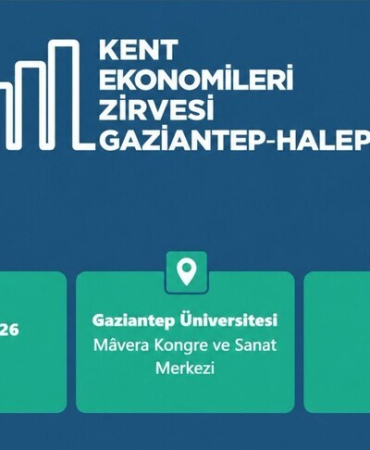 "AA Kent Ekonomileri Zirvesi" Gaziantep'te Türkiye-Suriye iş dünyasını bir araya getirecek