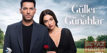 ‘Güller ve Günahlar başarısını taçlandırdı’