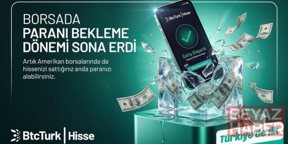 BtcTurk Hisse, ‘Hemen Kullan’ özelliğini ABD borsalarına taşıdı