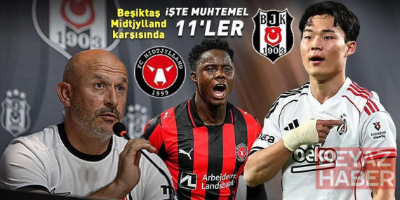 Beşiktaş - Midtjylland karşısında: İşte muhtemel 11'ler