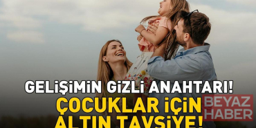 Uzmanlardan Altın Tavsiye! Yaz Tatilinde Çocuklar İçin En Büyük Kazanç Buymuş!
