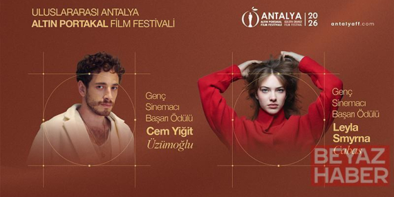 Altın Portakal’ın Genç Başarı Ödülleri Cem Yiğit Üzümoğlu ve Leyla Smyrna Cabas’a