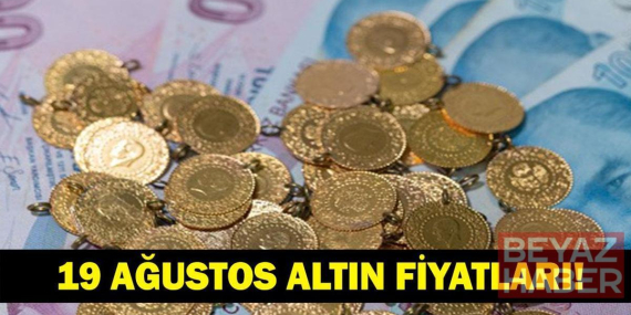 19 AĞUSTOS ALTIN FİYATLARI SON DAKİKA: Gram, Çeyrek, Yarım Altın Kaç TL? Bugün Gram Altın Ne Kadar Oldu? 19 Ağustos Altın Fiyatları...