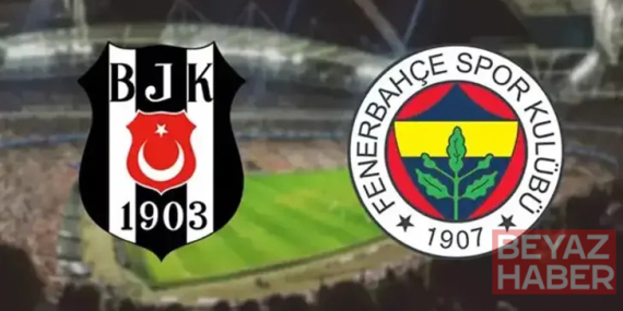Fenerbahçe - Beşiktaş derbisinin tarihi belli oldu
