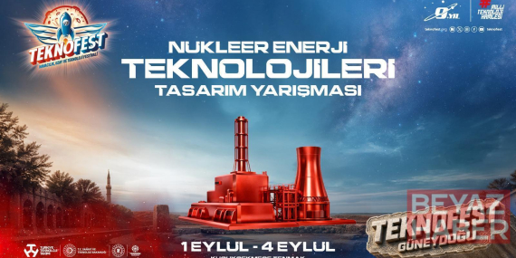 TEKNOFEST Nükleer Enerji Teknolojileri Tasarım Yarışması’nda final heyecanı