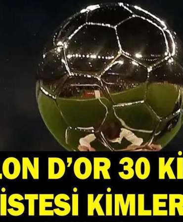 BALLON D'OR ADAYLARI KİMLER OLDU? 2026 Ballon d'Or ödülü için adaylar belli oldu mu? Messi listede!