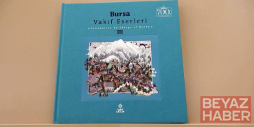 ‘Vakıf Eserleri Envanteri Projesi’ kapsamında Bursa için hazırlanan kitap tanıtıldı