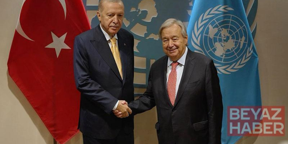 Cumhurbaşkanı Erdoğan, BM Genel Sekreteri Guterres ile bir araya geldi