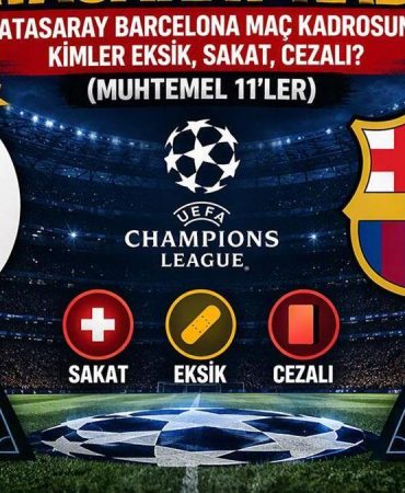 GALATASARAY - BARCELONA MAÇ KADROSUNDA KİMLER EKSİK? Sakat, Cezalı Var Mı? Galatasaray'da Eksik Var Mı? Barcelona'nın Galatasaray Kafilesi Belli Oldu! İşte Eksikler ve Muhtemel 11'ler