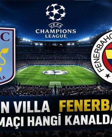 ASTON VILLA FENERBAHÇE MAÇI HANGİ KANALDA? UEFA Şampiyonlar Ligi Aston Villa - Fenerbahçe Maçı Saat Kaçta, Şifresiz Mi? Fenerbahçe Avrupa'da Kritik Sınavda!