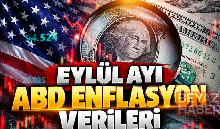 EYLÜL AYI ABD ENFLASYON VERİLERİ İÇİN GERİ SAYIM | ABD Enflasyon Rakamları Ne Zaman, Saat Kaçta Açıklanacak?