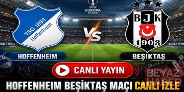 HOFFENHEIM BEŞİKTAŞ CANLI İZLE| Avrupa Ligi Hoffenheim Beşiktaş Maçı Şifresiz Mi? İşte UEL Hoffenheim Beşiktaş TRT 1 Canlı Yayını!