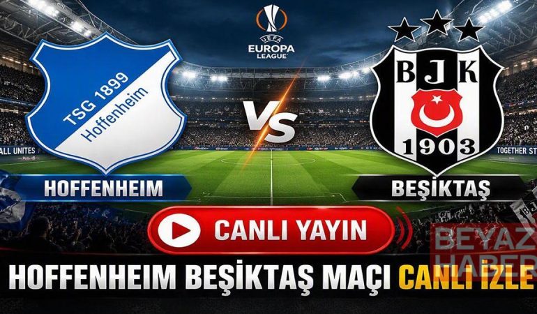HOFFENHEIM BEŞİKTAŞ CANLI İZLE| Avrupa Ligi Hoffenheim Beşiktaş Maçı Şifresiz Mi? İşte UEL Hoffenheim Beşiktaş TRT 1 Canlı Yayını!