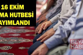 PDF CUMA HUTBESİ 16 EKİM: Diyanet cuma hutbesi konusu: İnsan!