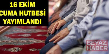PDF CUMA HUTBESİ 16 EKİM: Diyanet cuma hutbesi konusu: İnsan!