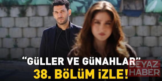 GÜLLER VE GÜNAHLAR 38. BÖLÜM İZLE FULL HD KANAL D | Murat Yıldırım ve Cemre Baysel'li Güller ve Günahlar 38. bölüm izleme ekranı