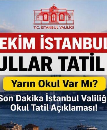 19 EKİM İSTANBUL'DA OKULLAR TATİL Mİ? Yarın Okul Var Mı? Son Dakika İstanbul Valiliği Okul Tatil Açıklaması!