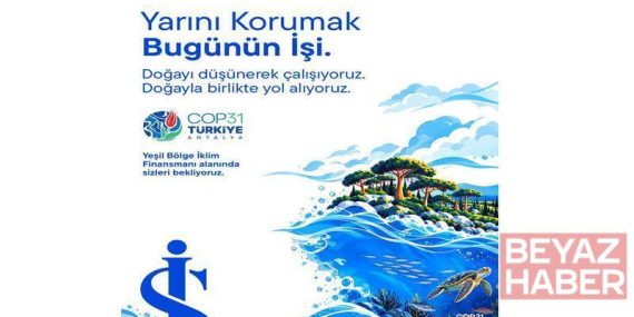 Türkiye İş Bankası COP31’de ‘iklim destekçisi’ olarak yer alacak
