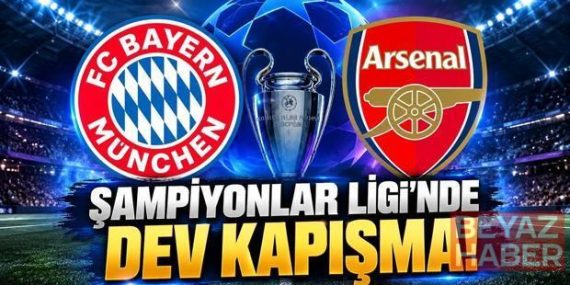 ŞAMPİYONLAR LİGİ’NDE DEV KAPIŞMA! Bayern Münih - Arsenal maçı ne zaman, saat kaçta, hangi kanalda?