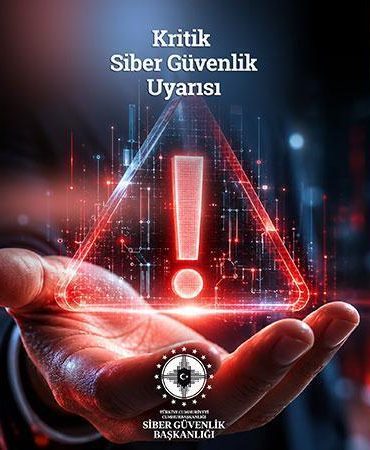 Siber Güvenlik Başkanlığı’ndan kritik güvenlik uyarısı