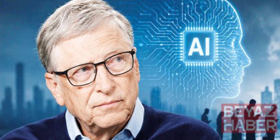 Gates’den Yapay zeka için 20 yıl uyarısı