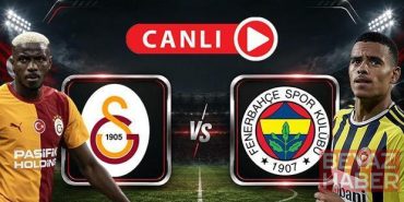 Galatasaray - Fenerbahçe Derbisi Canlı Anlatım | Dev maç, dev kapışma