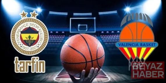 VALENCİA FENERBAHÇE BASKETBOL MAÇI HANGİ KANALDA? Valencis Basket - Fenerbahçe Tarfin maçı saat kaçta, ne zaman?