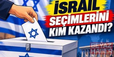 İSRAİL SEÇİMLERİNİ KİM KAZANDI? İSRAİL SEÇİM SONUCU CANLI TAKİP| İsrail seçim sonuçları 2026: İsrail seçimi ne oldu?