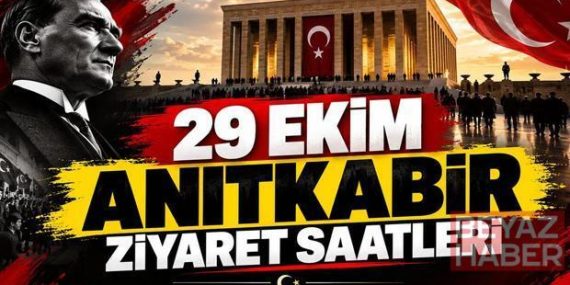 29 EKİM ANITKABİR ZİYARET SAATLERİ| Anıtkabir 29 Ekim Cumhuriyet Bayramı'nda Saat Kaça Kadar Açık? Anıtkabir Ziyaret Saatleri 2026